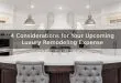 4 Considerations for Your Upcoming Luxury Remodeling Expense