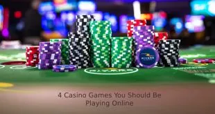 4 Casino Games You Should Be Playing Online