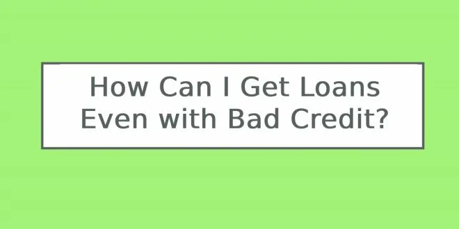 get loans for bad credit