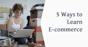 5 Ways to Learn E-commerce