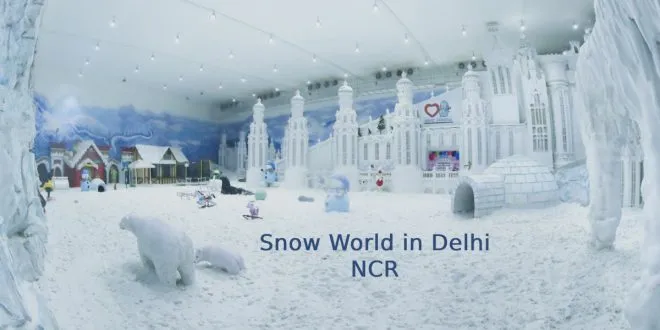 Snow World in Delhi NCR