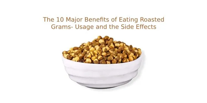 Benefits of Eating Roasted Grams