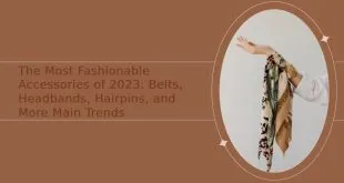 The Most Fashionable Accessories of 2023