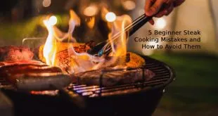 5 Beginner Steak Cooking Mistakes and How to Avoid Them