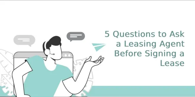 5 Questions to Ask a Leasing Agent Before Signing a Lease