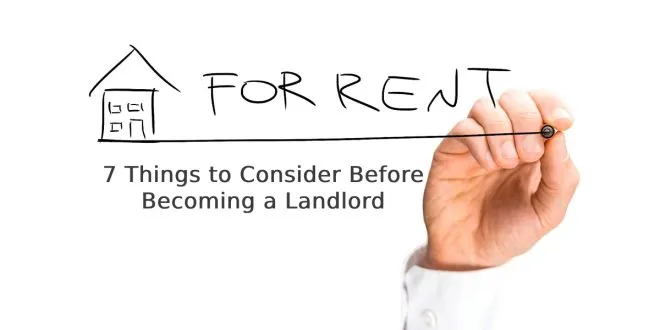 7 Things to Consider Before Becoming a Landlord