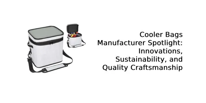 Cooler Bags Manufacturer