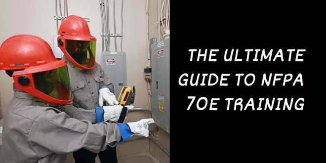The Ultimate Guide to NFPA 70e Training