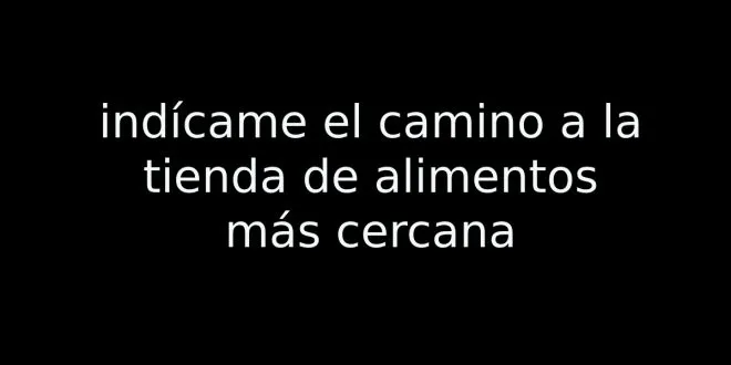 indícame el camino a la tienda de alimentos más cercana