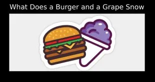 What Does a Burger and a Grape Snow Cone Mean