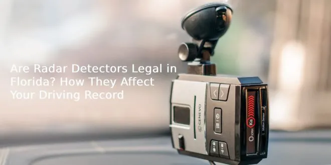 Are Radar Detectors Legal in Florida