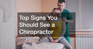 Top Signs You Should See a Chiropractor